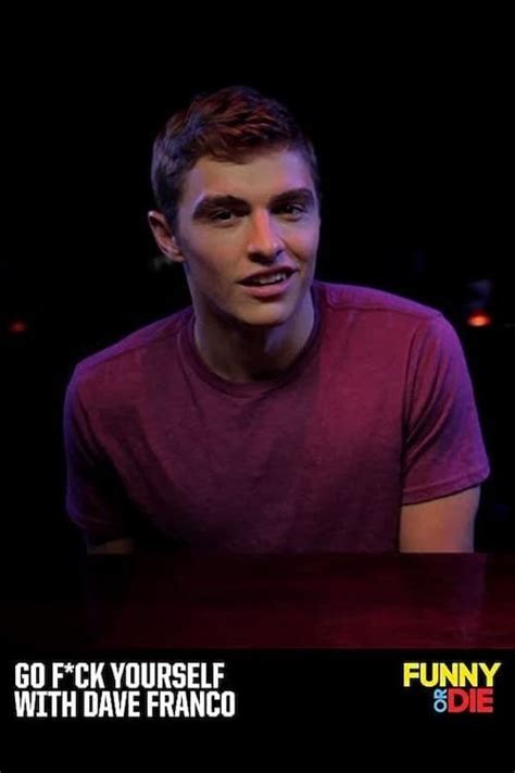 david franco porn|Go Fuck Yourself with Dave Franco .